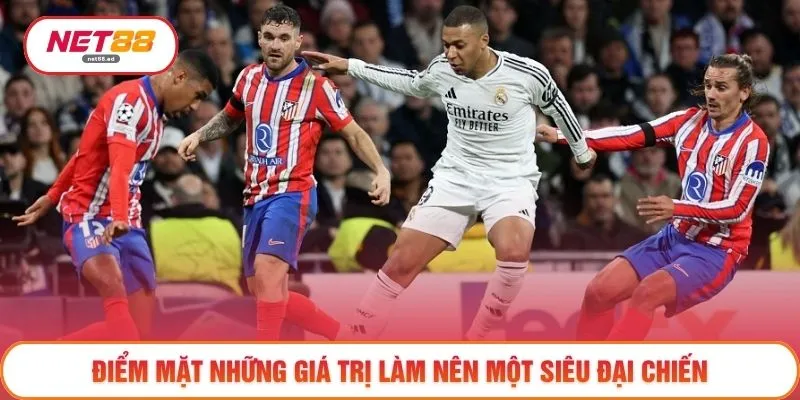 Trận Derby Là Gì? 3 Yếu Tố Tạo Nên Cuộc Đấu Nảy Lửa Nhất 3 Điểm mặt những giá trị làm nên một siêu đại chiến