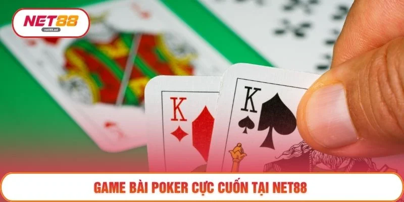 Game bài Net88 2 Game bài Poker cực cuốn tại NET88