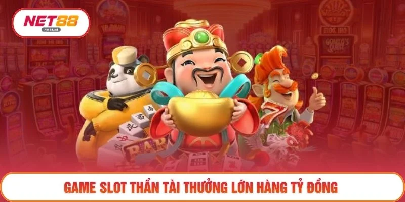 Nổ hũ Net88 2 Game slot thần tài thưởng lớn hàng tỷ đồng
