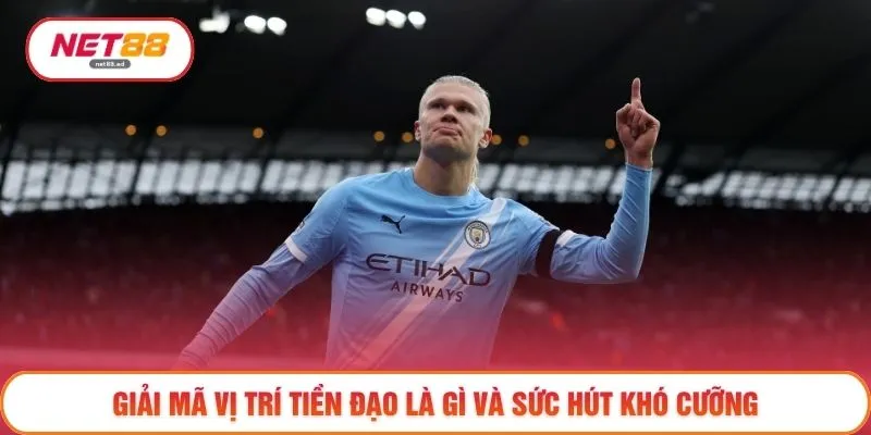 Tiền Đạo Là Gì? Giải Mã 3 Nhiệm Vụ Chính Trên Hàng Công 2 Giải mã vị trí tiền đạo là gì và sức hút khó cưỡng