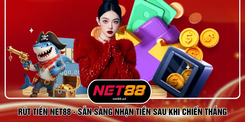 Rút Tiền NET88 - Sẵn Sàng Nhận Tiền Sau Khi Chiến Thắng 1 Rút Tiền NET88 - Sẵn Sàng Nhận Tiền Sau Khi Chiến Thắng