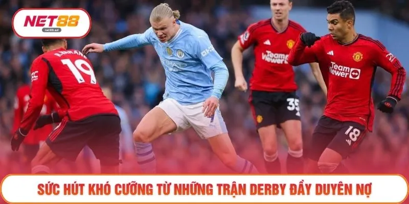 Trận Derby Là Gì? 3 Yếu Tố Tạo Nên Cuộc Đấu Nảy Lửa Nhất 2 Sức hút khó cưỡng từ những trận derby đầy duyên nợ